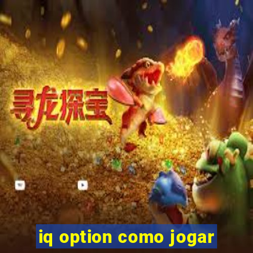 iq option como jogar